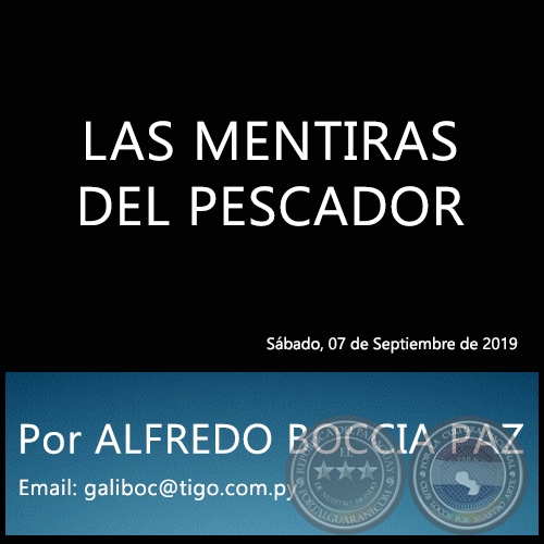 LAS MENTIRAS DEL PESCADOR - Por ALFREDO BOCCIA PAZ - Sbado, 07 de Septiembre de 2019